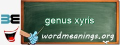 WordMeaning blackboard for genus xyris